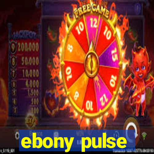 ebony pulse